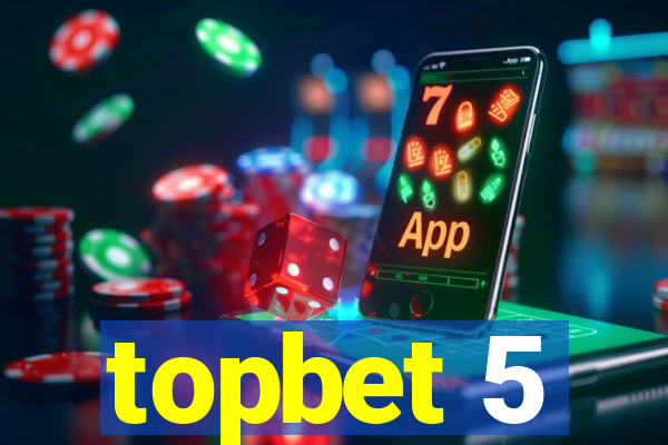 topbet 5